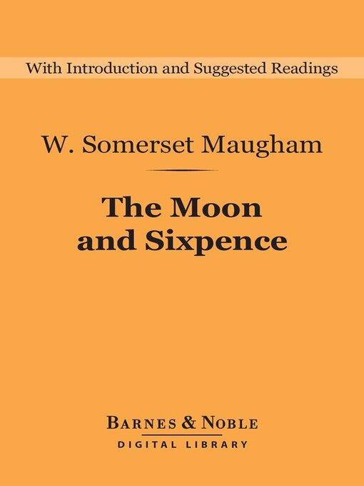 Title details for The Moon and Sixpence (Barnes & Noble Digital Library) by W. Somerset Maugham - Available